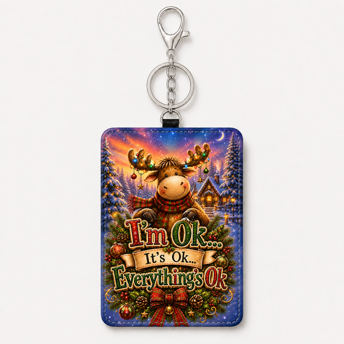 I'm Okay It's Okay Everything's Okay moose ID holder